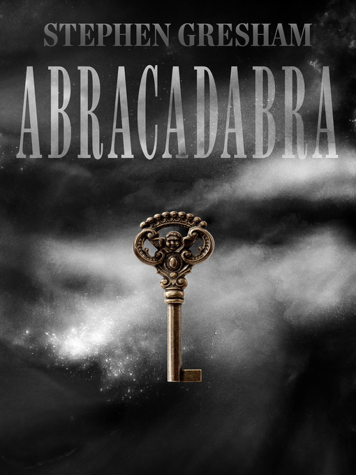 Title details for Abracadabra by Stephen Gresham - Available